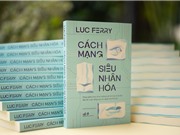 Cách mạng siêu nhân hóa: Nhân loại chuẩn bị gì cho cái chết của cái chết